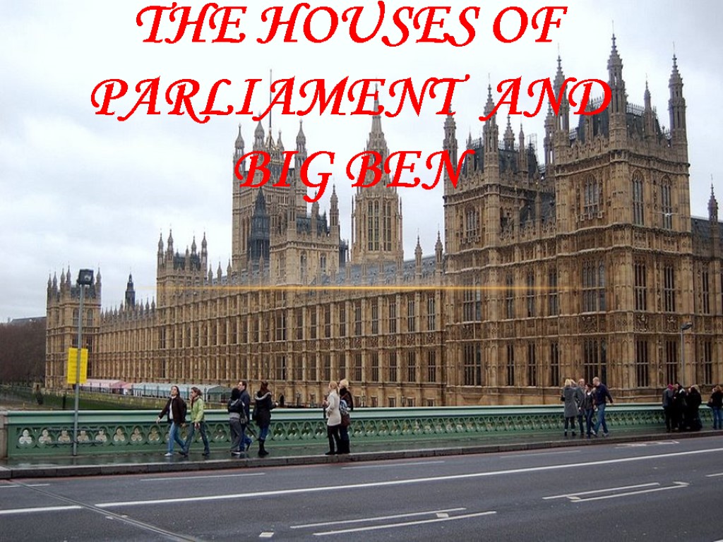 The Houses of Parliament and Big Ben